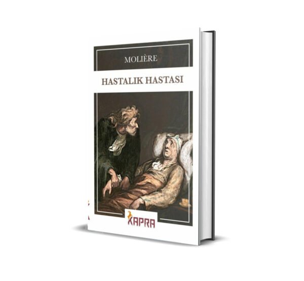 HASTALIK HASTASI / MOLİERE