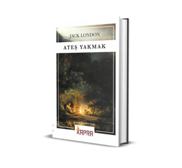 ATEŞ YAKMAK / JACK LONDON