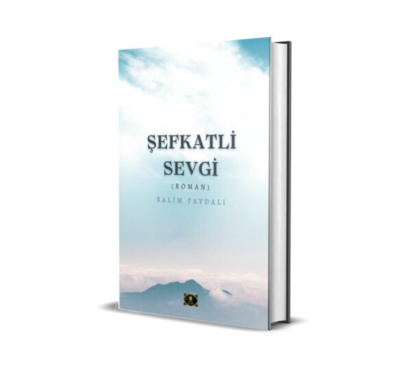 ŞEFKATLİ SEVGİ / SALİM FAYDALI