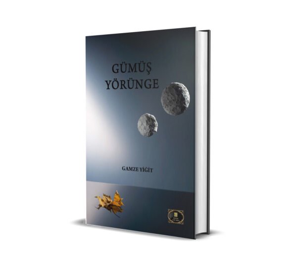 GÜMÜŞ YÖRÜNGE / GAMZE YİĞİT