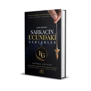SARKAÇIN UCUNDAKİ GERÇEKLER / KADİR GÖKBÖRÜ