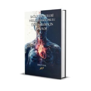 SAĞLIK HİZMETLERİ MESLEK YÜKSEK OKULU ÖĞRENCİLERİ İÇİN FİZYOLOJİ / EBRU UYSAL