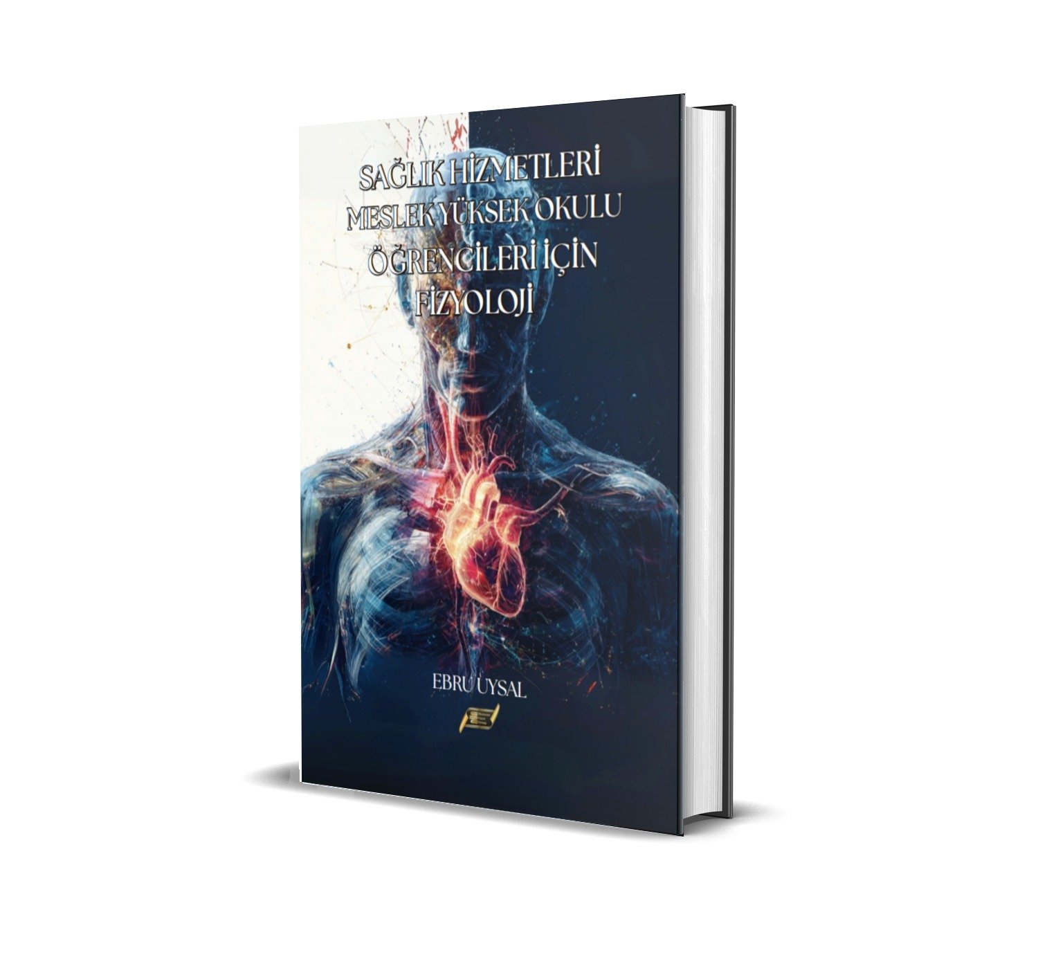 SAĞLIK HİZMETLERİ MESLEK YÜKSEK OKULU ÖĞRENCİLERİ İÇİN FİZYOLOJİ / EBRU UYSAL - Görsel 1